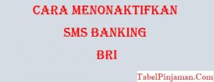 Cara Menonaktifkan Sms Banking BRI Terbaru