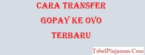Cara Transfer Gopay ke OVO Terbaru