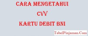 Cara Mengetahui CVV Kartu Debit BNI
