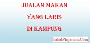 Jualan Makanan Yang Laris di Kampung