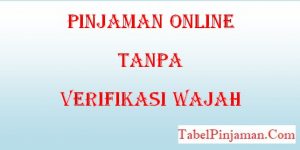 Pinjol Tanpa Verifikasi Wajah