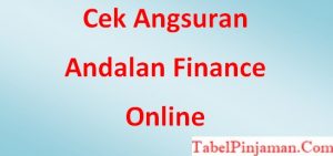 Cara Cek Angsuran Andalan Finance