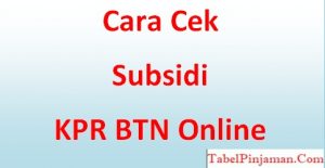 Cara Cek Subsidi KPR BTN