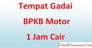 Tempat Gadai BPKB Motor 1 Jam Cair