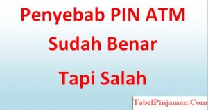 Pin ATM Sudah Benar Tapi Salah